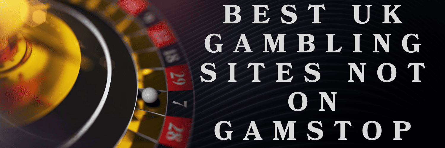 Discovering Gambling Sites Not on GamStop Discovering Gambling Sites Not on GamStop