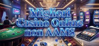 I migliori casinò non AAMS Guida completa per gli appassionati